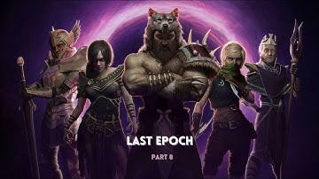 Last Epoch l Full Release l Acolyte to Necromancer Class l Playthrough l Part 8 - No Commentary