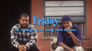 Friday (1995) - 10 Things You May Not Know
