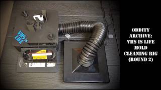 Oddity Archive: Episode 304.4 – VHS Is Life Mold Cleaning Rig (Round 2)