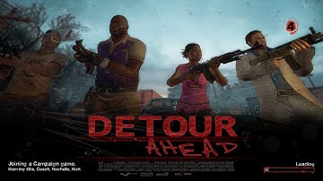 Left 4 Dead 2 Custom Map | Detour Ahead