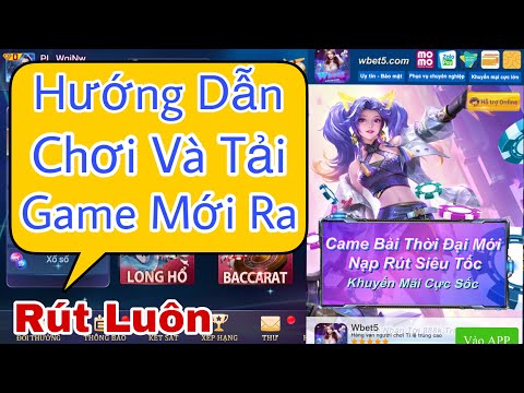 Wbet5 / Hướng Dẫn Tải Và Chơi Game Wbet5 Mới Ra Mắt – Kiếm Tiền Từ Wbet