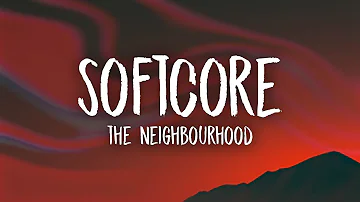 The Neighbourhood - Softcore (sped up/tiktok remix) Lyrics | are we too young for this