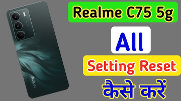 Realme C75 5g me setting reset kaise kare/Realme C75 5g reset all settings/Realme C75 5g