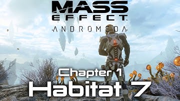 Mass Effect Andromeda: Chapter 1 - Habitat 7