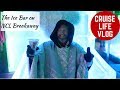 The Ice Bar Experience on NCL Breakaway... and a few more bars