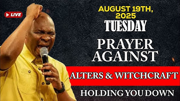 [Tuesday 19th August 2025]New Week Prayer to Destroy Evil Altars & Witchcraft |Apostle Joshua Selman
