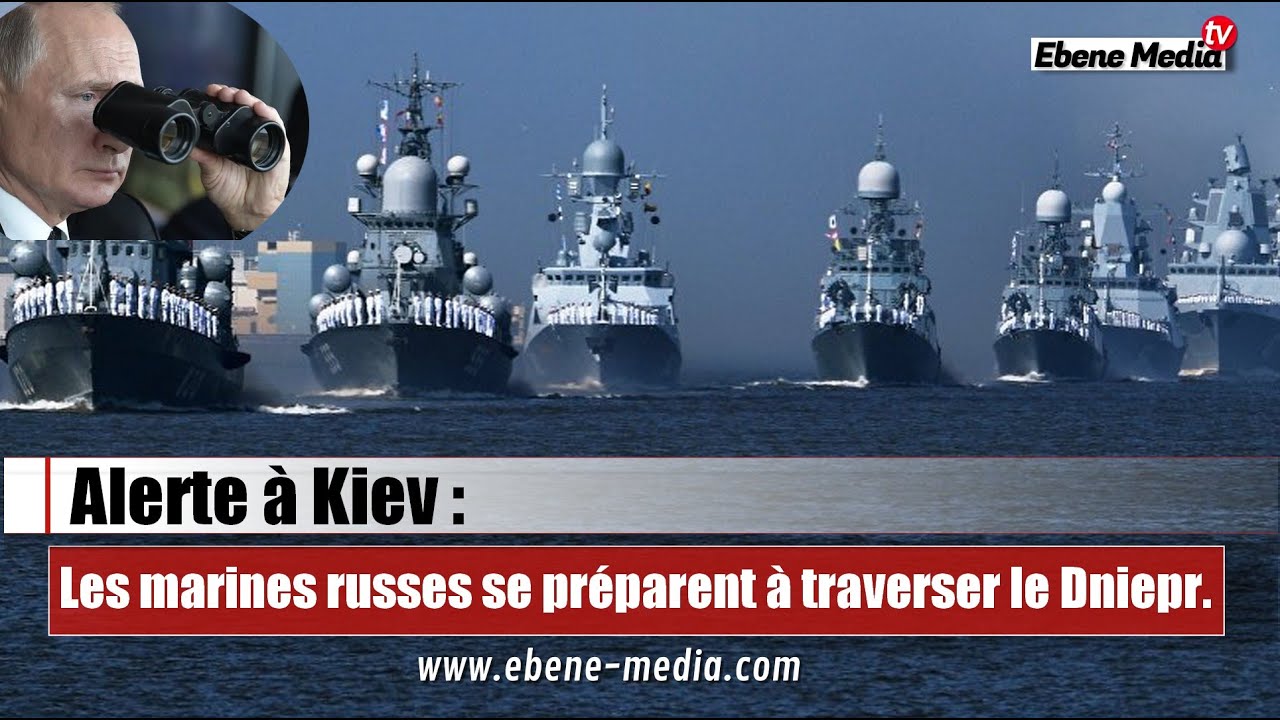 Alerte  Kiev  Les marines russes se prparent  traverser le Dniepr