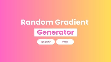 Random Gradient Generator using JavaScript | JavaScript mini Project