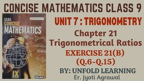 ICSE CLASS 9 || CONCISE MATHEMATICS || 2025-26 || 21. Trigonometical Ratios || Exercise 21(B)