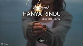 Hanya rindu - Cover Della Firdatia (Lyrics)