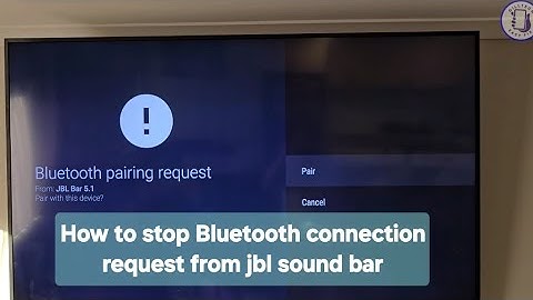 How to stop repeatedly 🚫 Bluetooth connection request from jbl 🔊 sound bar 🎶