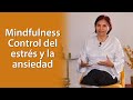 Mindfulness: Control del estrés y la ansiedad