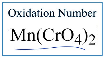 How to find the Oxidation Number for Mn in Mn(CrO4)2