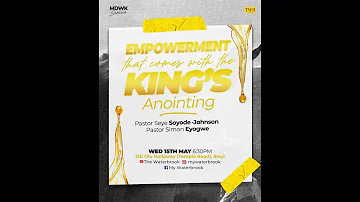 EMPOWERMENT THAT COMES WITH THE KING'S ANOINTING: Midweek Service