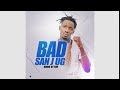 Bad San J Ug Wanika Ebinna Audio By TON