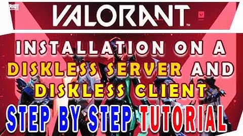 HOW TO INSTALL VALORANT ON DISKLESS SERVER & DISKLESS CLIENT PC