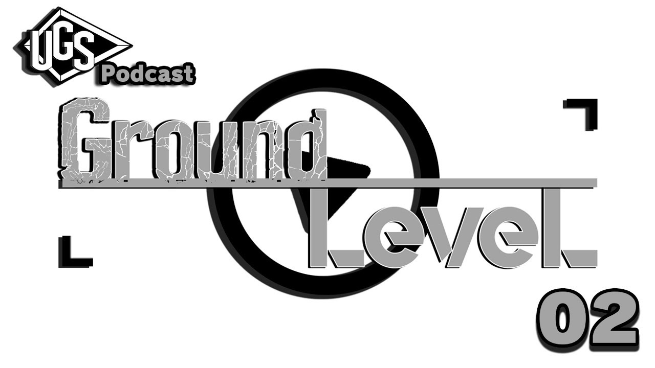 UGS Podcast: Ground Level 02 4/13/2019 - YouTube