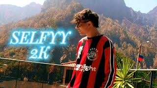 SELFYY - 2K (Official Video)