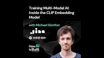 #028 Training Multi-Modal AI, Inside the Jina CLIP Embedding Model