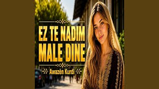 Ez Te Nadım Male Dıne