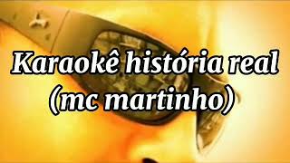 História real   karaokê (mc Martinho)