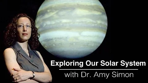 Exploring Our Solar System with Dr. Amy Simon