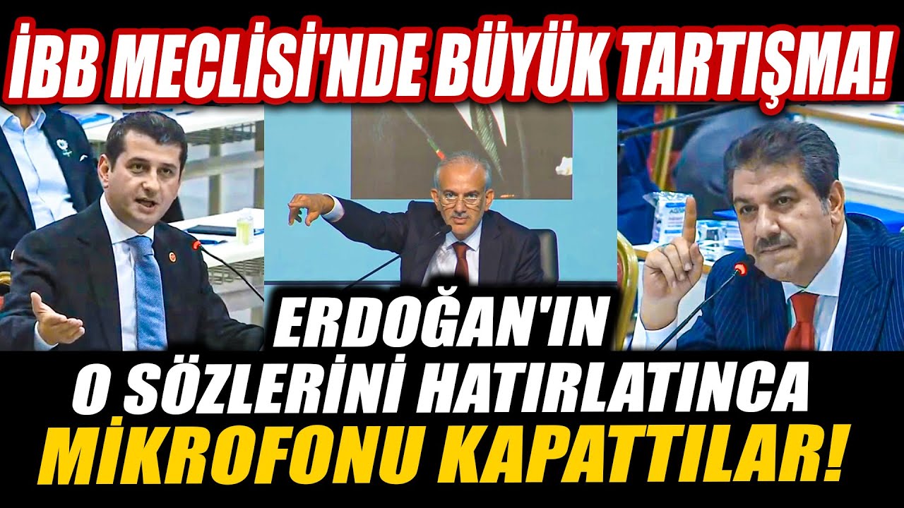 İbrahim Özkan Erdoğan'ın o sözlerini hatırlatınca mikrofonu kapattılar! İBB Meclisi'nde tartışma!