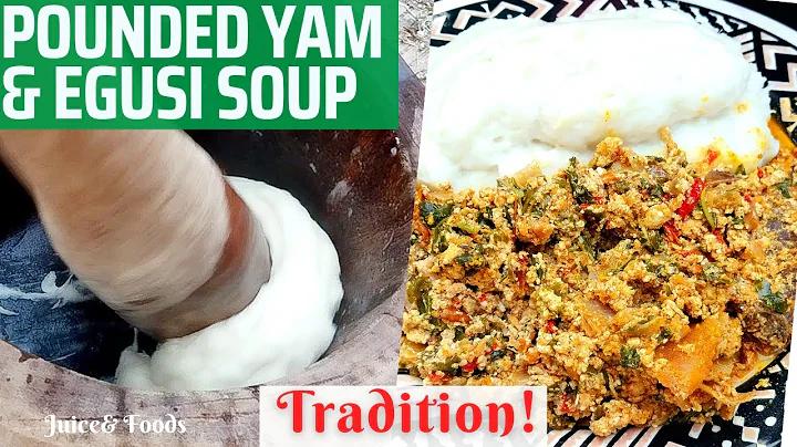 HOW TO MAKE POUNDED YAM AND EGUSI SOUP