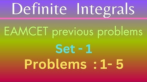 Definite integrals | EAMCET previous problems | Set-1 | Problems: 1 - 5 @EAG