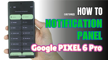 How to customize Notification Panel Google Pixel 6 Pro