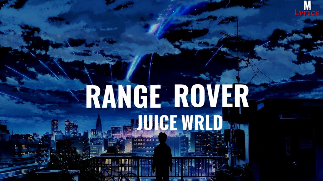 Juice WRLD - Range Rover (unreleased) (lyrics) - YouTube