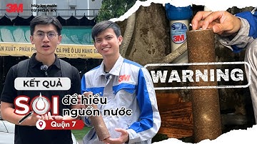 ⚠️CHẤN ĐỘNG KẾT QUẢ SOI NGUỒN NƯỚC TẠI QUẬN 7