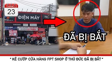Tin ngày 23-02- 2025  “ KẺ CƯỚP CỬA HÀNG FPT SHOP Ở THỦ ĐỨC ĐÃ BỊ BẮT “ |TINTRONGNGAY-cmq