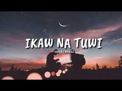 Tausog song IKAW NA TUWI          cover nhadz   