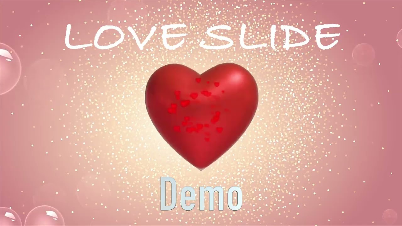 Love Slide (Walk through & Demo)