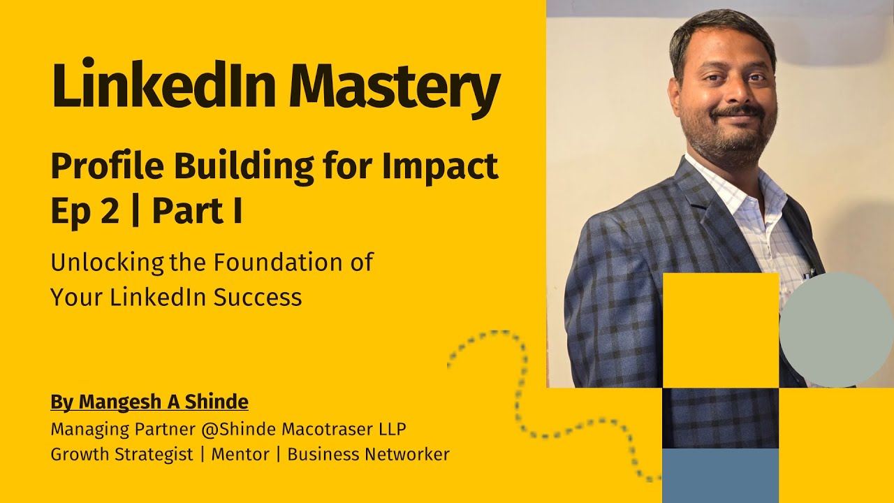 Linkedin Mastery - EP 2 - Profile Building Part I | 