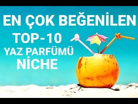 En Çok İltifat Alan Ve Beğenilen Yaz Parfümleri Top 10 - 2020 Niş // Niche