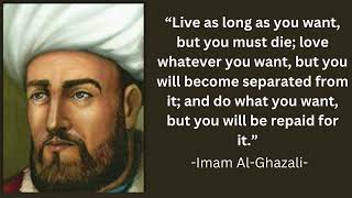 Imam Al-Ghazali Quotes about life Imam Al-Ghazali Quotes about life