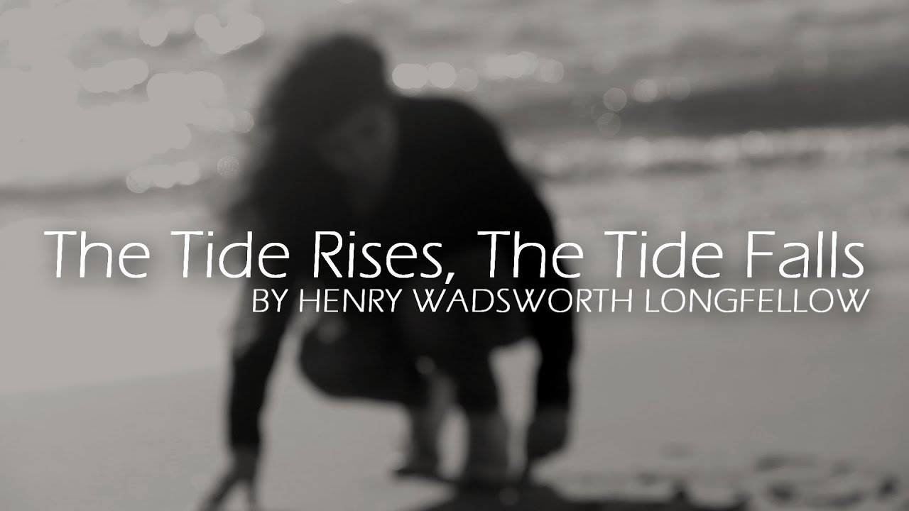 The Tide Rises, The Tide Falls By Henry Wadsworth Longfellow