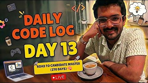 🎯 Road to Candidate Master: Day 13 of 270