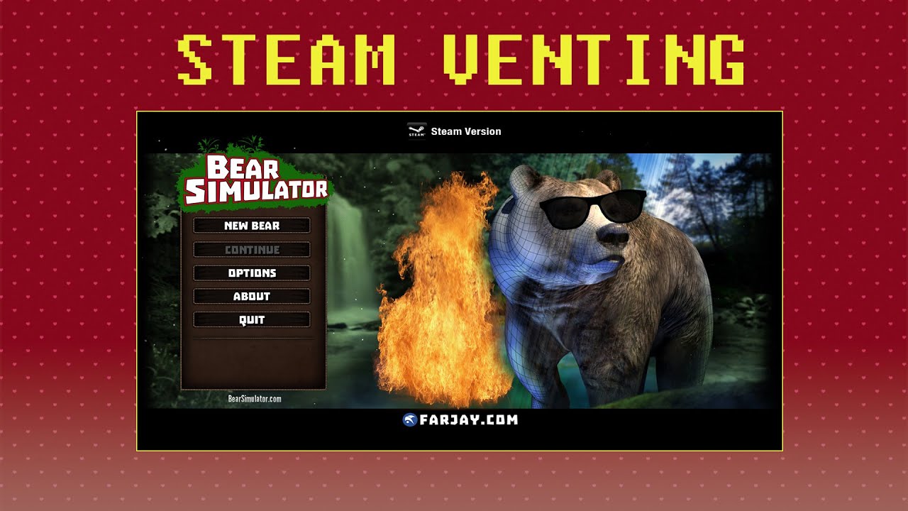 Steam Venting 89 - Bear Simulator