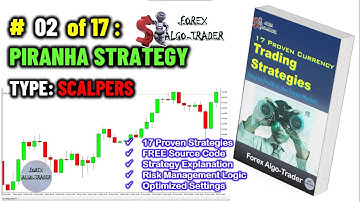 #02 of 17: PIRANHA Scalping Strategy. 17 Forex Proven Strategies [PART 454]. MQL5/MT5 EA/BOT. #forex