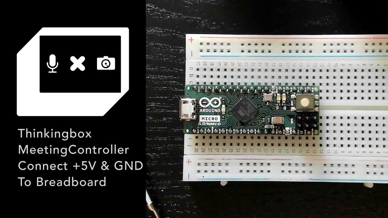 Thinkingbox MeetingController Arduino Micro to Breadboard Power Rails ...