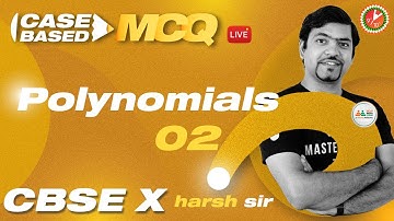 CBSE Class 10 Maths: Polynomials Case-Based MCQs Harsh SIr@vedantucbse10th