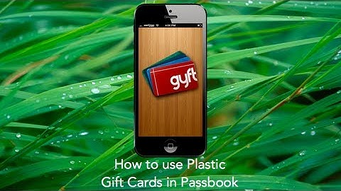 How to Use Plastic Giftcards in Passbook