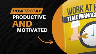 Stop Wasting Time! The Ultimate Guide to Working From Home 🏠