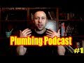 Chronicles Of A Plumber 1| Plumbing Podcast | Plumbing Youtuber