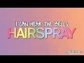 Hairspray - I Can Hear The Bells (Lyrics) HD