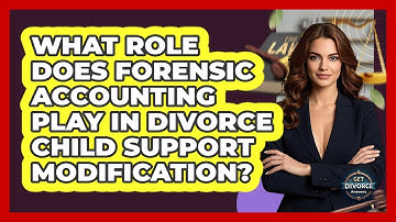 What Role Does Forensic Accounting Play In Divorce Child Support Modification? - Get Divorce Answers