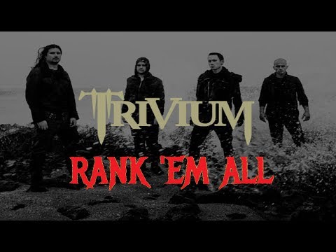 Rank 'Em All: TRIVIUM